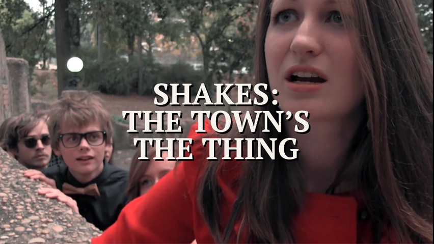 SHAKES: The Town's the Thing